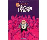 Le Stéréo Club Tome 1 : Britney Forever par Hervé Bourhis et Rudy Spiessert - Dargaud