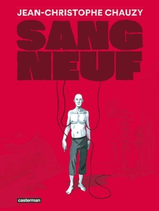 Sang neuf - Par Jean-Christophe Chauzy - Ed. Casterman