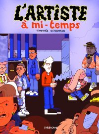 L'Artiste à mi-temps - Par Timothée Ostermann - Sarbacane