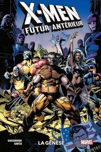 X-Men | Futur antérieur : La Genèse – Par Marc Guggenheim & Manuel Garcìa – Panini Comics