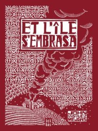 Et l'île s'embrasa - Par John Vasquez Mejías - Éd. Ici-bas