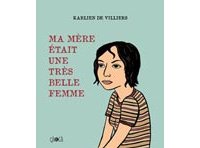 Ma mère était une très belle femme - Par Karlien de Villiers - Editions çà et là