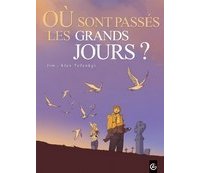 Où sont passés les grands jours ? T1 - Par Alex Tefenkgi et Jim – Editions Bamboo