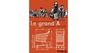 Le Grand A - Par Loyer & Bétaucourt-Futuropolis
