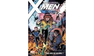 X-Men Blue T. 1 : Vous avez dit bizarre ? - Cullen Bunn, Jorge Molina, Ramon Bachs & Douglas Franchin - Panini Comics 