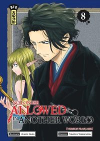 No Longer Allowed in Another World T.8 - Par Hiroshi Noda & Takahiro Wakamatsu - Éd. Kana