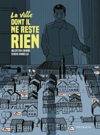 La Ville dont il ne reste rien - Par Valentine Grande & Sergio Varbella - Ed. Pictavita