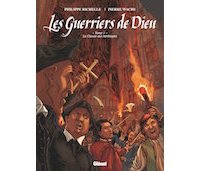 Les Guerriers de Dieu - Par P. Richelle et P. Wachs - Glénat