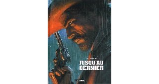 Jusqu'au Dernier – Un western sans temps mort, une tragédie sanglante !
