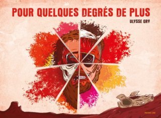 Pour quelques degrés de plus, la fable écologique et dégantée d'Ulysse Gry