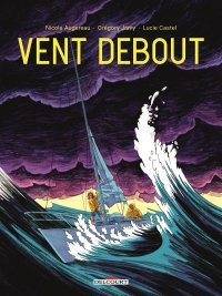 Vent debout - Par Jarry, Augereau, Castel, Heurtault & Louis-Honoré - Delcourt