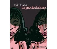 La Gueule du Loup - Par Tronchet - Futuropolis