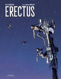 Erectus – Par Erik Juszezak (d'après Xavier Müller) – Philéas