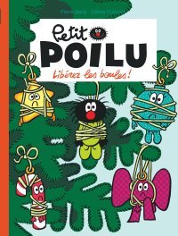 Petit Poilu T.30 : Libérez les boules ! - Par Céline Fraipont et Pierre Bailly - Ed. Dupuis