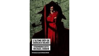 L'ultime Défi de Sherlock Holmes - Par Cotte & Stromboni d'après Michael Dibdin - Rivages/Casterman/Noir
