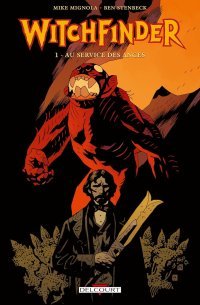 Witchfinder T1 - Au service des anges - Par Mike Mignola et Ben Stenbeck - Delcourt