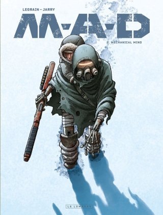 M-A-D T. 2 : Mechanical Mind - Par Thomas Legrain & Nicolas Jarry - Le Lombard