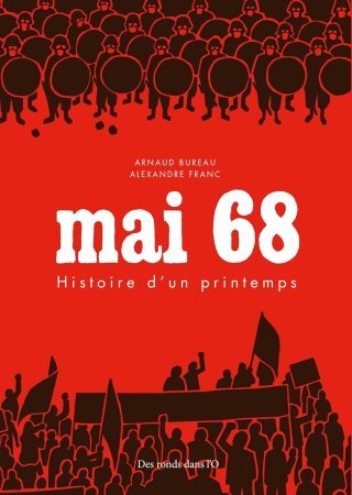 Mai 68 : Histoire d'un printemps - Par A. Bureau et A. Franc - Editions Berg international
