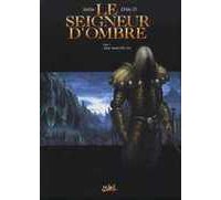 Le Seigneur d'Ombre – T4 : Une Nouvelle Ère – Par Istin & Dim D. – Soleil