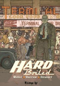 La formidable nouvelle édition de Hard boiled de Frank Miller, Geof Darrow et Dave Stewart chez Futuropolis