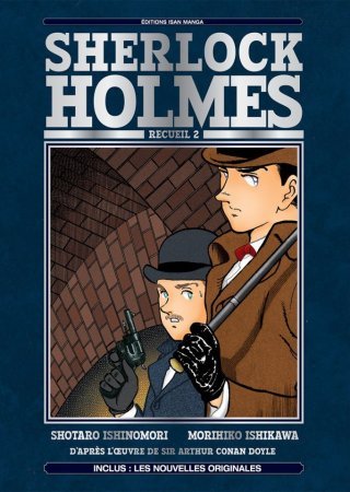 Sherlock Holmes : « Recueil 2 » - Par Shôtarô Ishinomori & Morihiko Ishikawa – Isan Manga