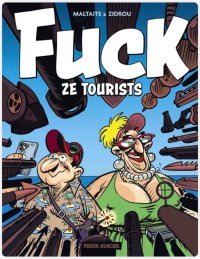 Fuck ze tourists T. 1 - Par Zidrou & Eric Maltaite – Ed . Fluide glacial