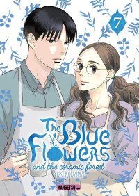 The Blue Flowers and the Ceramic Forest T.7 & T.8 - Par Yuki Kodama - Éd. Mangetsu
