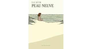 Peau Neuve - Par Elise Griffon - Delcourt