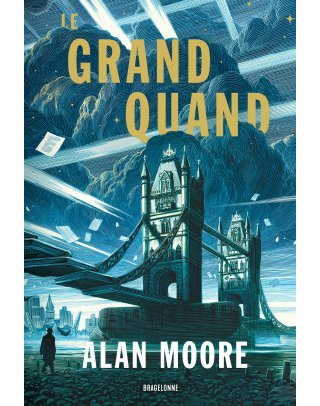 Long London T.1, Le Grand Quand - Par Alan Moore - Ed. Bragelonne