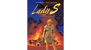 Lady S – T7 : « Une Seconde d'éternité » - Par J. Van Hamme & P. Aymond – Dupuis.