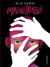 Impénétrable : Alix Garin signe l'album indispensable de la rentrée du Lombard