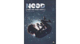 Need, ceci est mon sang, T1 - Par Marie et Goenthals – Edition Bamboo