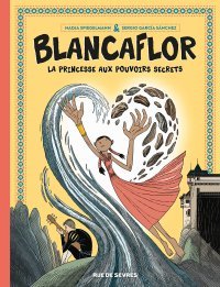 Blancaflor : Nadja Spiegelman, fille de Art Spiegelman réinvente le conte féministe.