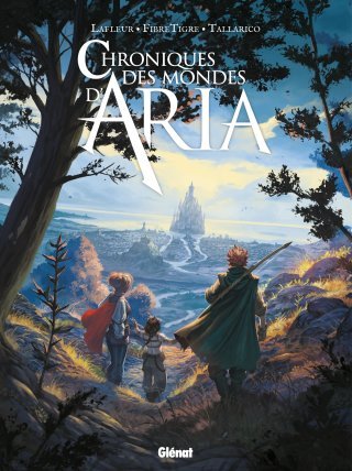 Chroniques du monde d'Aria - Par William Lafleur & Dario Tallarico - Éd. Glénat