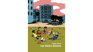 "Les Sales Gosses" de Peggy Adam (Atrabile) : l'enfance, grave et légère initiation à la vie