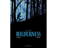 Coup de cœur de la rentrée : "Wilderness", par Ozanam & Bandini, d'après Lance Weller - Soleil 