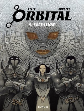 Orbital T.9, Sécession - Par Sylvain Runberg et Serge Pellé – Éd. Dupuis