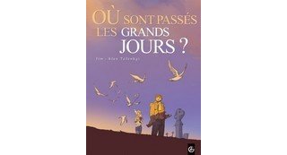 Où sont passés les grands jours ? T1 - Par Alex Tefenkgi et Jim – Editions Bamboo