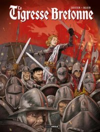 La Tigresse bretonne – Par Roger Seiter & Frédéric Blier – Ed. Grand Angle/ Bamboo