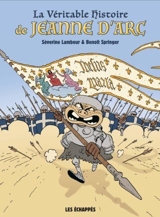 Jeanne d'Arc : du piédestal aux procès-verbaux, une Pucelle démystifiée par l'Histoire