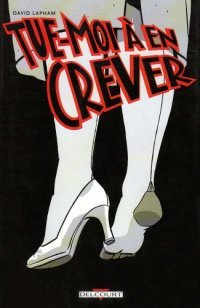 Tue-moi à en crever - par David Lapham - Delcourt