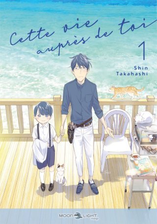 Cette vie auprès de toi T. 1 & T. 2 - Par Shin Takahashi - Delcourt/Tonkam