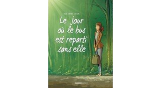 Le jour où le bus est reparti sans elle - Par Béka, Marko et Cosson - Editions Bamboo