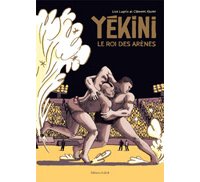 Yékini, le roi des arènes - Par Lisa Lugrin & Clément Xavier - Editions FLBLB
