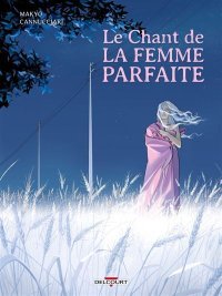 Le Chant de la femme parfaite : échos hantés d'un cœur fracturé