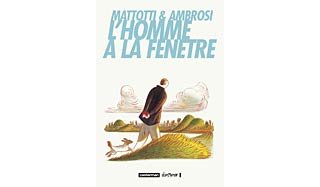 L'homme à la fenêtre - Mattotti et Ambrosi - Casterman (Ecritures)