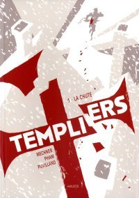 Templiers T. 1&2 – Par Mechner, Pham & Puvilland – Ed. Akileos