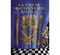 La franc-maçonnerie, sous toutes les coutures et sur tous les fronts