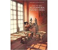 Une Vie avec Alexandra David-Neel, T. 4 - Par Fred Campoy et Mathieu Blanchot - Edition Grand Angle / Bamboo