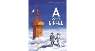 A comme Eiffel - Par Xavier Coste & Martin Trystam - Casterman